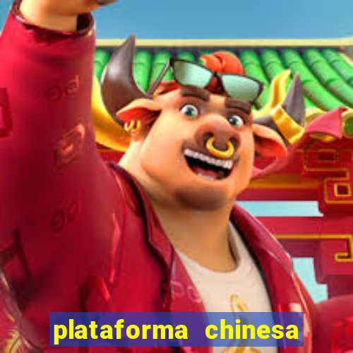 plataforma chinesa de jogos de cassino